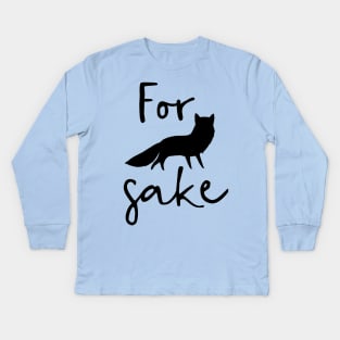 For Fox Sake Kids Long Sleeve T-Shirt